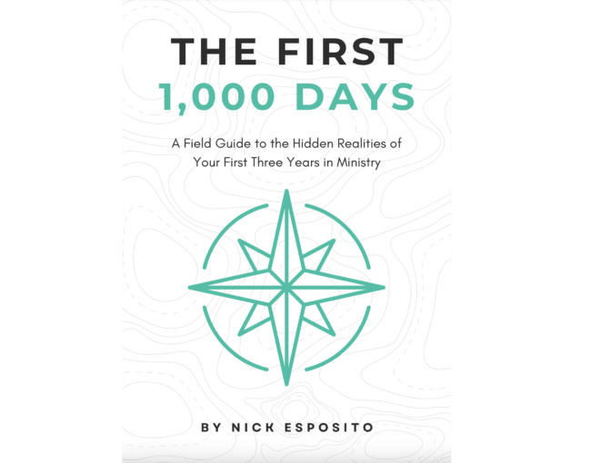 The First 1,000 Days - A Field Guide to the Hidden Realities of Your First Three Years in Ministry